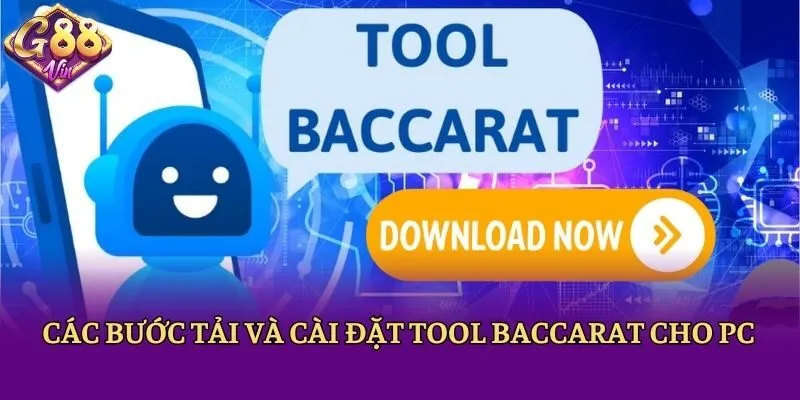 Các bước tải và cài đặt tool Baccarat cho PC