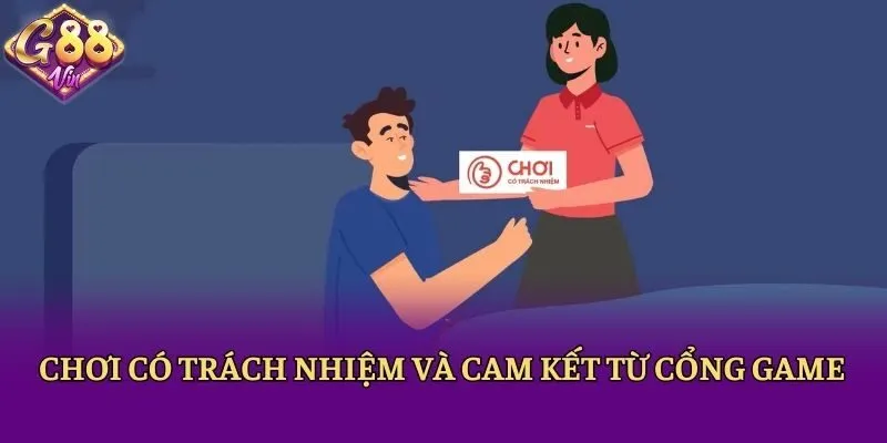 Chơi có trách nhiệm và cam kết từ cổng game