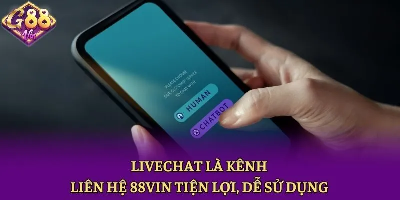 Livechat là kênh liên hệ 88vin tiện lợi, dễ sử dụng