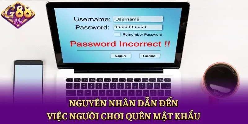 Nguyên nhân dẫn đến việc người chơi quên mật khẩu