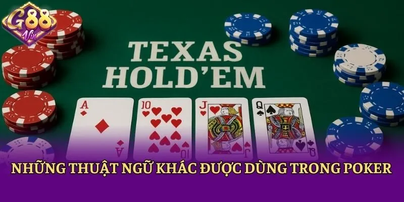 Những thuật ngữ khác được dùng trong Poker